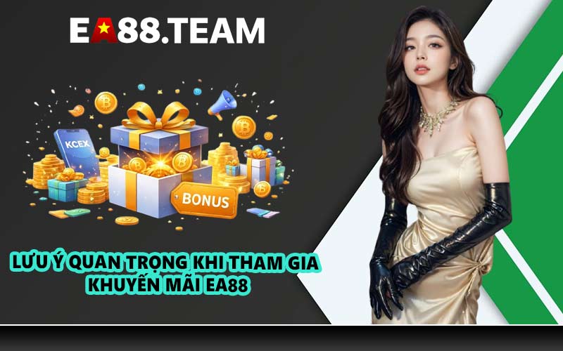 Lưu ý quan trọng khi tham gia khuyến mãi EA88