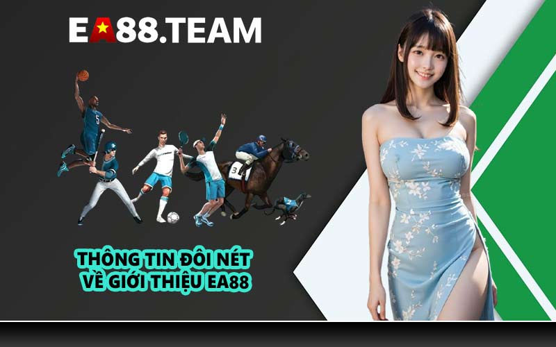 Thông tin đôi nét về giới thiệu EA88
